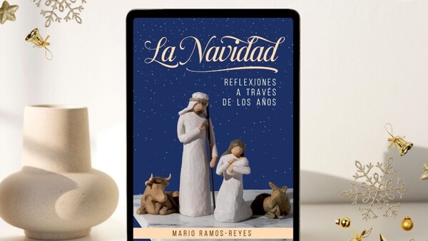 La Navidad: reflexiones a través de los años, un libro para disfrutar en estas fiestas
