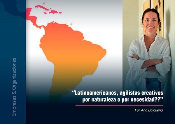¿Latinoamericanos, agilistas creativos por naturaleza o por necesidad? - 1000 Noticias