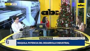 Maquila en Paraguay: un régimen que crece apuntando a la competitividad  - ABC TV - ABC Color