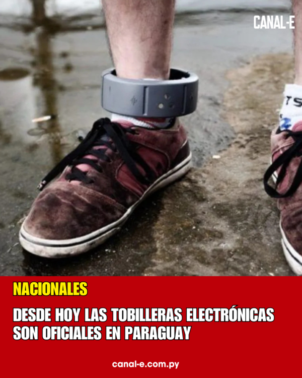 DESDE HOY LAS TOBILLERAS ELECTRÓNICAS SON OFICIALES EN PARAGUAY