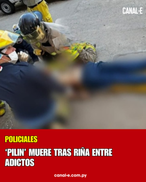 PILIN MUERE TRAS RIÑA ENTRE ADICTOS