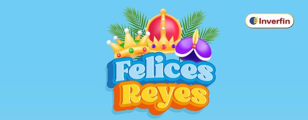 Los Reyes Magos llegan con los mejores regalos en Inverfin