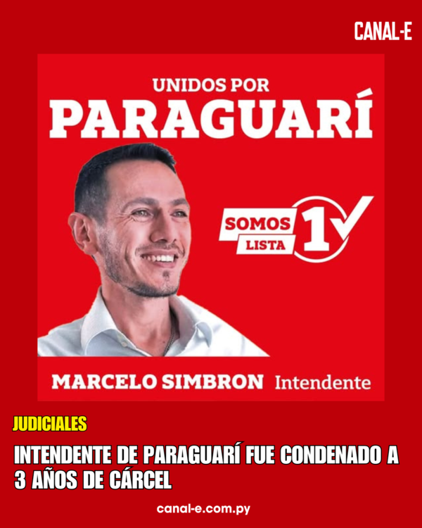 INTENDENTE DE PARAGUARÍ FUE CONDENADO A 3 AÑOS DE CÁRCEL