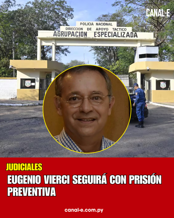 EUGENIO VIERCI SEGUIRÁ CON PRISIÓN PREVENTIVA