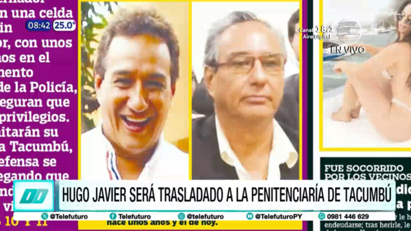 Hugo Javier será trasladado a Tacumbú