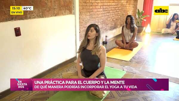 Yoga: una práctica beneficiosa para el cuerpo y la mente - Ensiestados - ABC Color