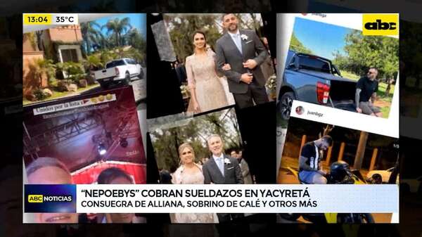 “NepoEBYs” con millonarios sueldos: consuegra de Alliana y sobrino de Calé están en la nómina - ABC Noticias - ABC Color