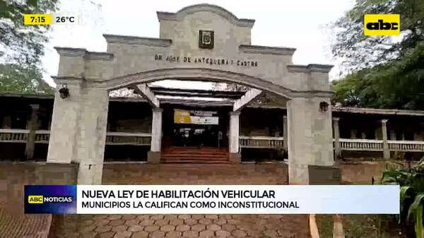 Video: Municipios califican como inconstitucional nueva ley de habilitación vehicular - ABC TV - ABC Color