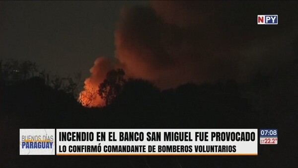 Incendios en el banco San Miguel fueron provocados, concluyen bomberos