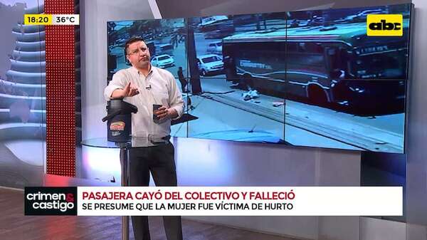 Muere mujer al caer de bus: “Hay que evaluar si el robo tuvo que ver con la muerte”, dice fiscala - Crimen y castigo - ABC Color