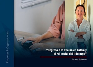Regreso a la oficina en Latam y el rol social del liderazgo - 1000 Noticias
