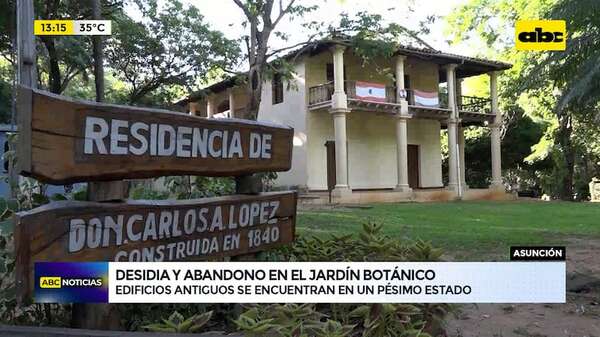 Jardín Botánico abandonado: antiguos edificios están en pésimo estado - ABC Noticias - ABC Color