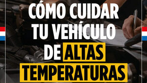 Altas temperaturas: el mantenimiento del vehículo es clave para evitar problemas en ruta - La Clave