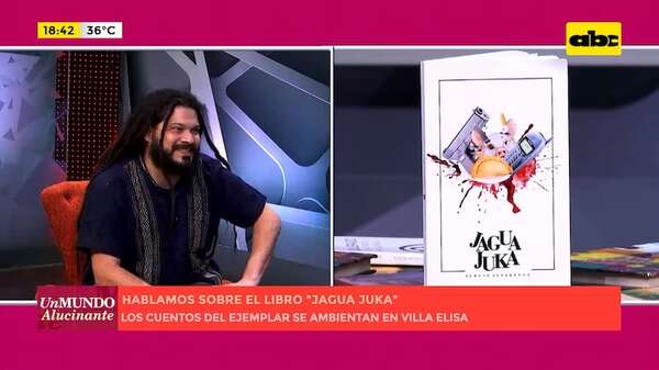 “Jagua Juka”: libro recopila cuentos que mezclan realidad con ficción - Un Mundo Alucinante - ABC Color