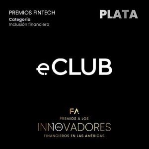 eCLUB gana el premio Plata en la categoría inclusión financiera de Fintech Americas | Tecnología | 5Días