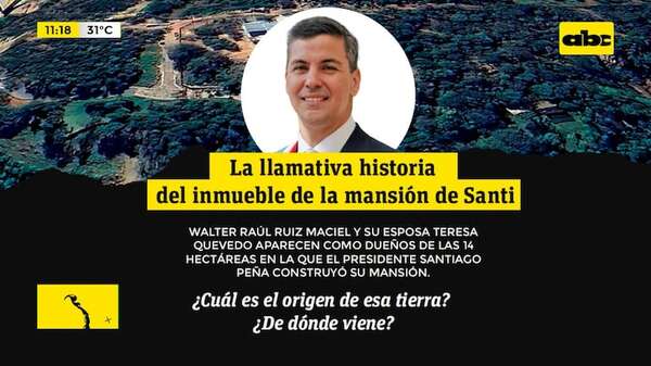 Otros llamativos detalles de la mansión de Peña: valor del inmueble aumentó 8.100% - ABC Noticias - ABC Color