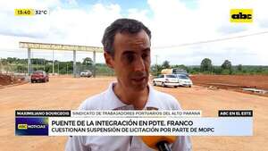 Cancelación de licitación de obras en Puente de la Integración genera críticas de trabajadores - ABC TV - ABC Color