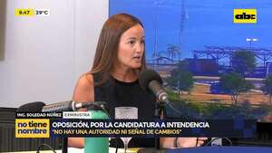 “Voy a estar donde tenga que estar”: oposición apunta a reforma municipal en Asunción  - no tiene nombre - ABC Color