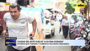 Ciudad del Este vuelve “a su era dorada” con el auge del turismo y comercio, según economista - ABC TV - ABC Color