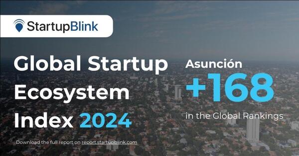 Paraguay avanza hacia el ecosistema global de startups y mejorar su posicionamiento internacional