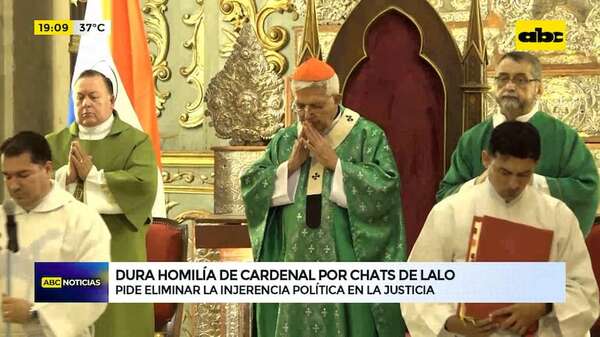 “Poner fin a la injerencia política en la justicia”: dura homilía de cardenal sobre chats de Lalo - ABC Noticias - ABC Color