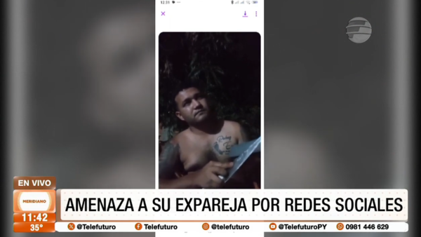 ¡Terrible! Amenazaba a su expareja por redes sociales
