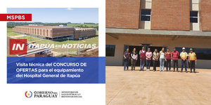 ABRE INSCRIPCIÓN PARA VISITA TÉCNICA DEL CONCURSO DE OFERTAS PARA EL EQUIPAMIENTO DEL HOSPITAL GENERAL DE ITAPÚA - Itapúa Noticias