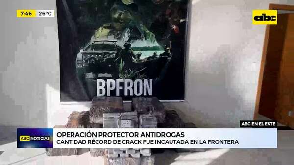 Operación Protector: cantidad récord de crack fue incautada en la frontera - ABC TV - ABC Color
