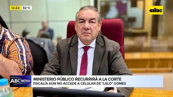 Video: Fiscalía recurrirá a la Corte para acceder a celular de Lalo Gomes - ABC Noticias - ABC Color