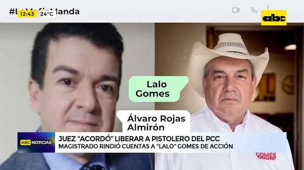 #LaMafiaManda: Juez liberó a dos sicarios del PCC y luego rindió cuentas a Lalo Gomes - ABC Noticias - ABC Color