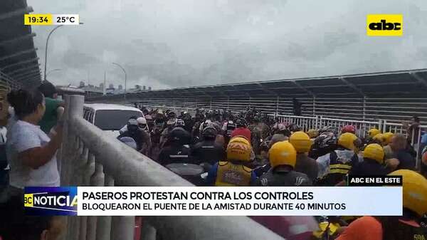 Paseros protestan contra nuevos controles: bloqueo del Puente de la Amistad duró 40 minutos - ABC TV - ABC Color