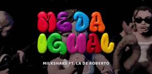 [VÍDEO] Milk Shake y La De Roberto celebran el amor propio con su temazo "Me Da Igual"