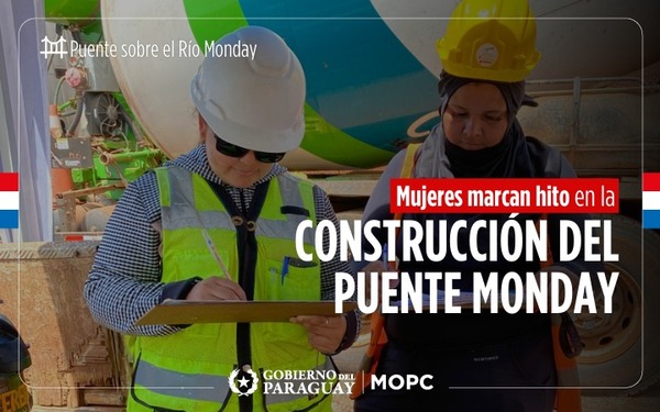 Mujeres marcan hito en la construcción del puente Monday