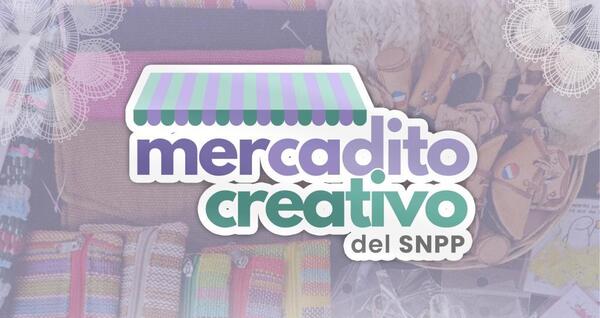 El SNPP presentará el Mercadito Creativo: un espacio para potenciar el talento emprendedor