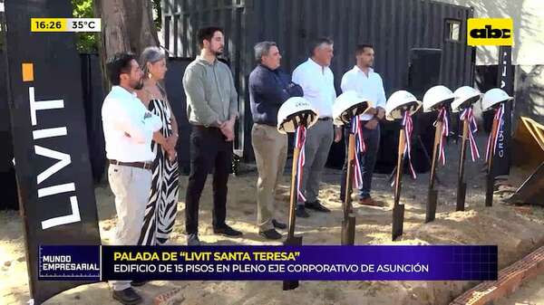 Palada de “Livit Santa Teresa”: edificio de 15 pisos en pleno eje corporativo de Asunción - Mundo empresarial - ABC Color