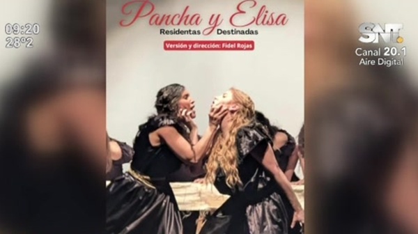 "Pancha y Elisa: Residentas - Destinadas" se presenta en el Teatro Municipal - SNT