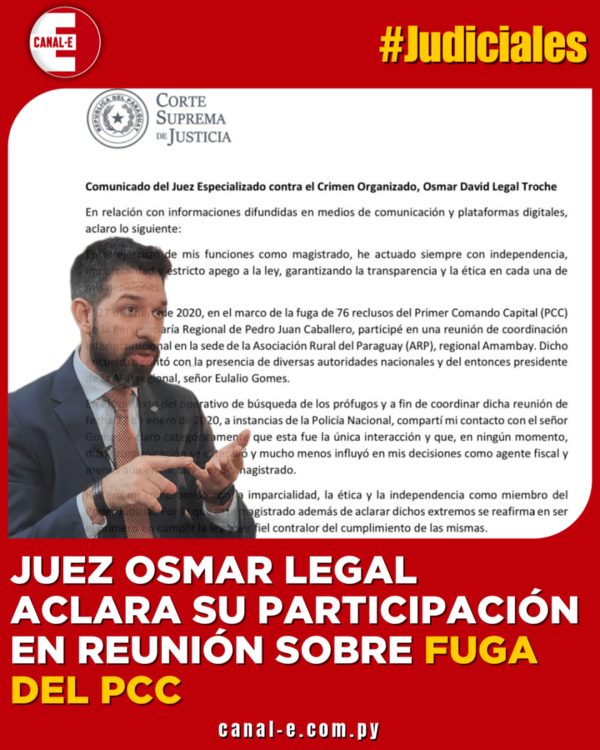 Juez Osmar Legal aclara su participación en reunión sobre fuga del PCC