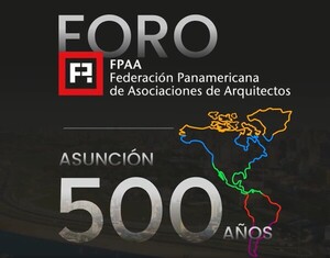 Paraguay será sede de importante foro de la Federación Panamericana de Asociaciones de Arquitectos