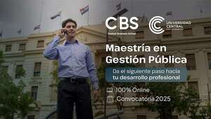 Impulsa tu carrera en el sector público con la nueva Maestría online de la Universidad Central del Paraguay - Negocios - ABC Color