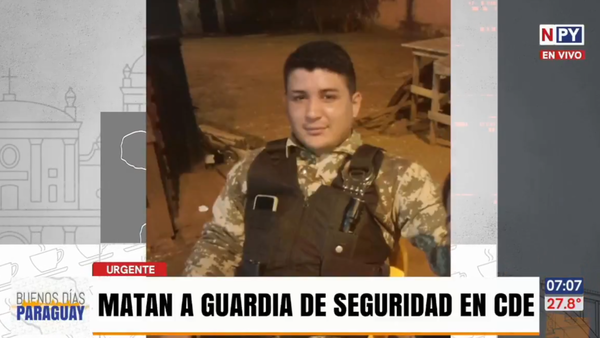 Matan de un balazo a guardia de seguridad en un intento de asalto en Ciudad del Este