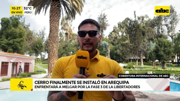 Cerro, instalado en Arequipa para medirse ante Melgar por la Copa Libertadores  - ABC Noticias - ABC Color