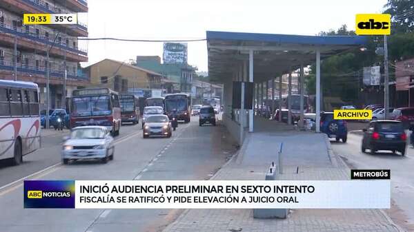 Inicia audiencia preliminar por fallido metrobús: Fiscalía se ratifica en acusación a Jiménez Gaona - ABC Noticias - ABC Color