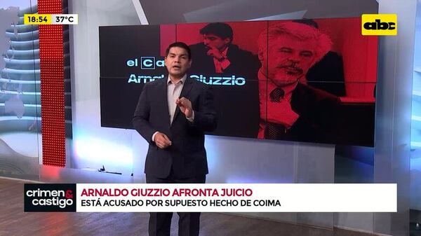 El caso: Arnaldo Giuzzio, acusado de recibir coimas de narco - Crimen y castigo - ABC Color