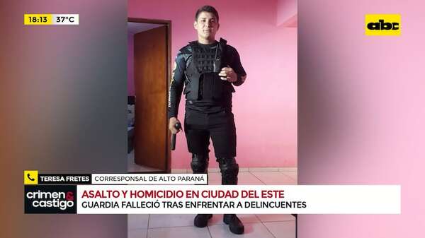 Video: así ocurrió el asesinato del joven guardia de seguridad en Ciudad del Este - Crimen y castigo - ABC Color