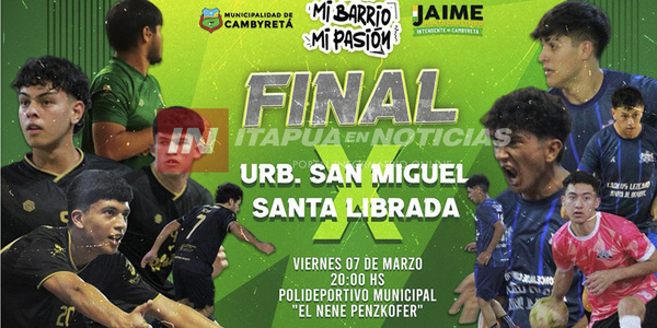 HOY SE DISPUTA LA GRAN FINAL DEL TORNEO “MI BARRIO, MI PASIÓN”