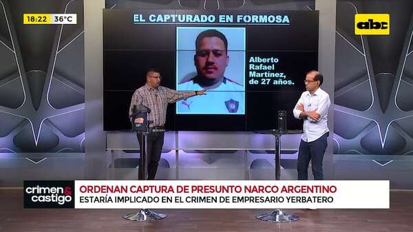 Crimen de empresario yerbatero: presunto narco argentino será extraditado a Paraguay - Crimen y castigo - ABC Color