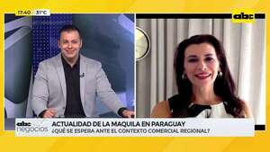 Actualidad de la maquila en Paraguay: ¿qué se espera ante el contexto comercial regional?  - Negocios - ABC Color