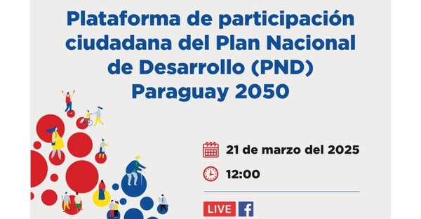 Ciudadanos podrán aportar al PND 2050 desde cualquier lugar, a través de la nueva plataforma ‘Paraguay 2050