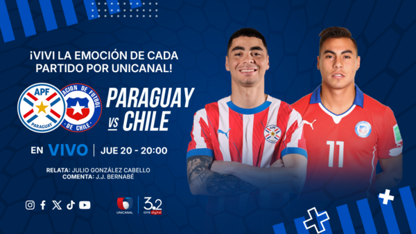 ¡Disfrutá del gran juego entre Paraguay y Chile por las pantallas de Unicanal! - Unicanal