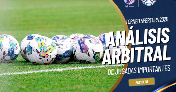 El análisis arbitral de la décima fecha | Asociación Paraguaya de Fútbol